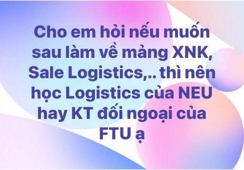 Cuộc "phim chiến" đang rần rần khắp mạng xã hội: Nên học Kinh tế tại NEU hay FTU?